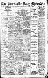 Newcastle Daily Chronicle Saturday 11 April 1914 Page 1