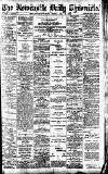 Newcastle Daily Chronicle Friday 29 May 1914 Page 1