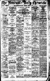Newcastle Daily Chronicle Monday 01 June 1914 Page 1