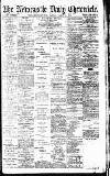Newcastle Daily Chronicle Friday 05 March 1915 Page 1