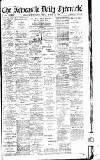 Newcastle Daily Chronicle Friday 12 March 1915 Page 1