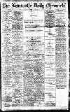 Newcastle Daily Chronicle Saturday 10 April 1915 Page 1