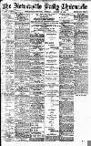Newcastle Daily Chronicle Tuesday 03 August 1915 Page 1