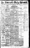 Newcastle Daily Chronicle Monday 03 April 1916 Page 1