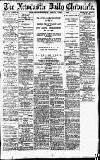 Newcastle Daily Chronicle Friday 07 April 1916 Page 1