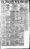 Newcastle Daily Chronicle Saturday 08 April 1916 Page 1