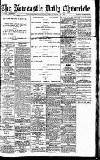 Newcastle Daily Chronicle Friday 22 June 1917 Page 1