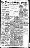 Newcastle Daily Chronicle Saturday 30 June 1917 Page 1