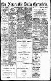 Newcastle Daily Chronicle Friday 13 July 1917 Page 1