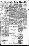 Newcastle Daily Chronicle Saturday 28 July 1917 Page 1