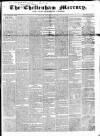 Cheltenham Mercury Saturday 28 July 1860 Page 1