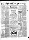 Cheltenham Mercury Saturday 07 June 1862 Page 1