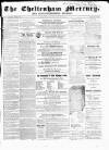 Cheltenham Mercury Saturday 04 October 1862 Page 1
