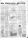 Cheltenham Mercury Saturday 21 February 1863 Page 1