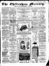Cheltenham Mercury Saturday 28 February 1863 Page 1