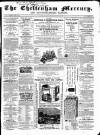 Cheltenham Mercury Saturday 11 April 1863 Page 1