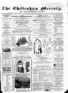 Cheltenham Mercury Saturday 18 April 1863 Page 1