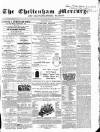 Cheltenham Mercury Saturday 22 August 1863 Page 1