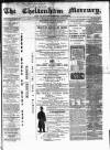 Cheltenham Mercury Saturday 30 April 1864 Page 1