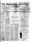 Cheltenham Mercury Saturday 23 September 1865 Page 1
