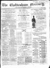 Cheltenham Mercury Saturday 20 January 1866 Page 1