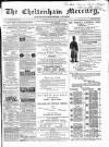 Cheltenham Mercury Saturday 07 April 1866 Page 1