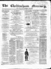Cheltenham Mercury Saturday 05 January 1867 Page 1