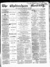 Cheltenham Mercury Saturday 01 June 1867 Page 1