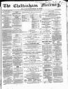 Cheltenham Mercury Saturday 03 August 1867 Page 1