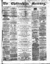 Cheltenham Mercury Saturday 04 January 1868 Page 1