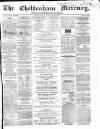 Cheltenham Mercury Saturday 06 June 1868 Page 1