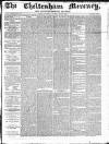 Cheltenham Mercury Saturday 03 July 1869 Page 1
