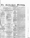 Cheltenham Mercury Saturday 20 April 1872 Page 1
