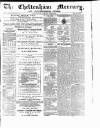 Cheltenham Mercury Saturday 25 May 1872 Page 1