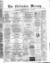 Cheltenham Mercury Saturday 18 April 1874 Page 1