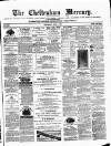 Cheltenham Mercury Saturday 01 April 1876 Page 1