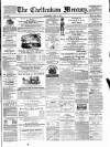 Cheltenham Mercury Saturday 15 June 1878 Page 1