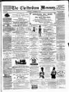 Cheltenham Mercury Saturday 07 December 1878 Page 1