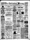 Cheltenham Mercury Saturday 21 April 1883 Page 1
