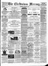 Cheltenham Mercury Saturday 10 January 1885 Page 1