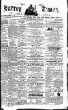 West Surrey Times Saturday 25 February 1860 Page 1