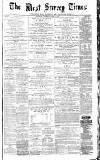 West Surrey Times Saturday 18 April 1874 Page 1