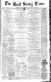 West Surrey Times Saturday 16 May 1874 Page 1