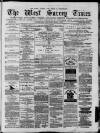 West Surrey Times Saturday 01 March 1879 Page 1