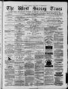 West Surrey Times Saturday 08 March 1879 Page 1