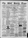 West Surrey Times Saturday 16 August 1879 Page 1