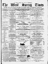 West Surrey Times Saturday 24 April 1880 Page 1