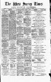 West Surrey Times Saturday 01 August 1885 Page 1