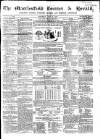 Macclesfield Courier and Herald Saturday 27 June 1857 Page 1