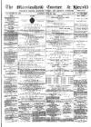 Macclesfield Courier and Herald Saturday 20 July 1889 Page 1